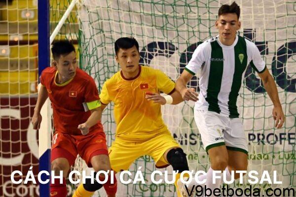Cách Chơi Cá Cược Futsal