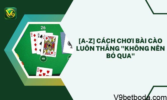 Cách Chơi Bài Cào 3 Cây Luôn Thắng