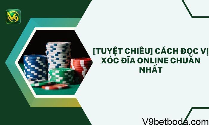 Cách đọc Vị Xóc đĩa Online