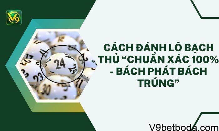 Cách đánh Lô Bạch Thủ