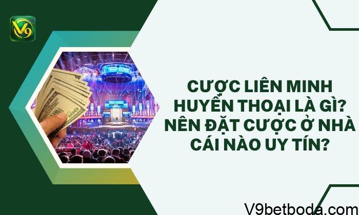 Cược Liên Minh Huyền Thoại Là Gì