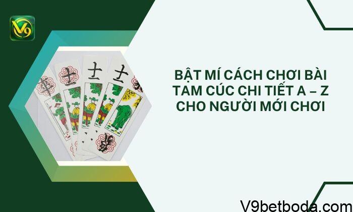 Cách Chơi Bài Tam Cúc