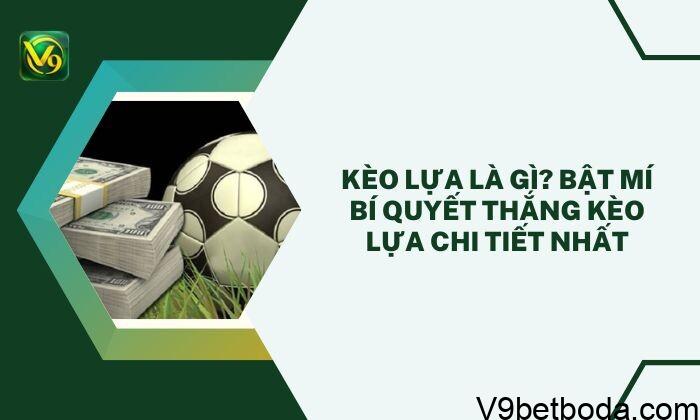 Kèo Lựa Là Gì