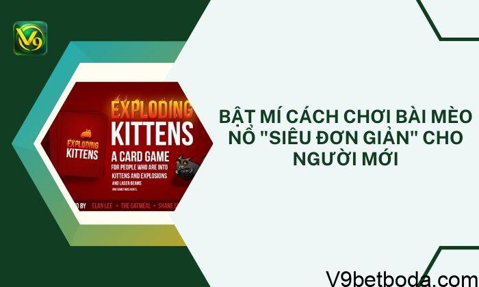 Cách Chơi Bài Mèo Nổ