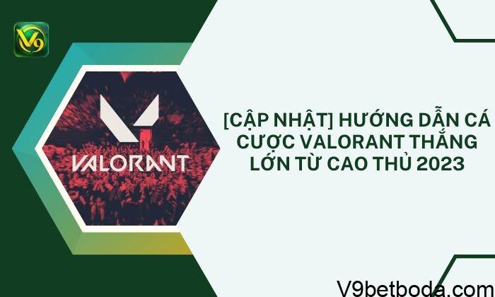 Cá Cược Valorant